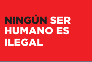 Ningún ser humano es ilegal